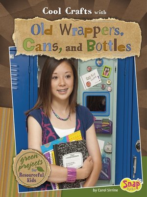 cover image of Cool Crafts with Old Wrappers, Cans, and Bottles
